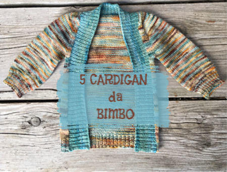 5 Cardigan ai ferri da bimbo