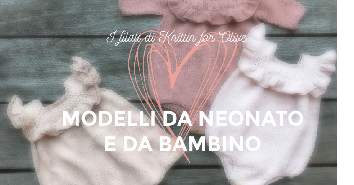 Modelli ai ferri da neonato e da bambino