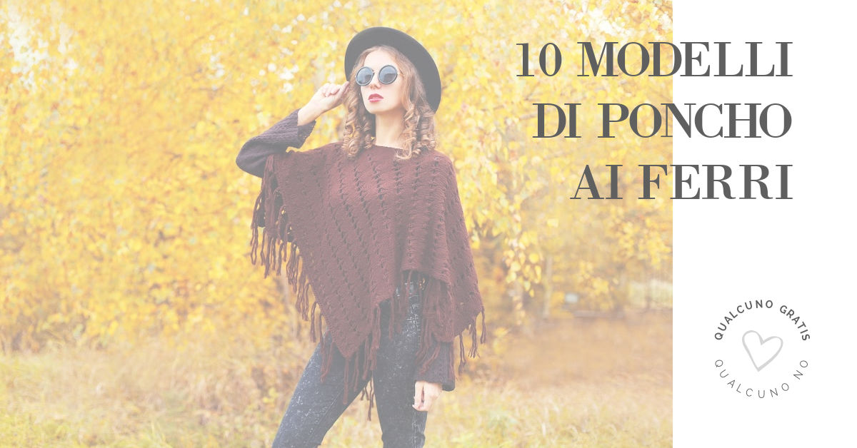 10 modelli di poncho ai ferri