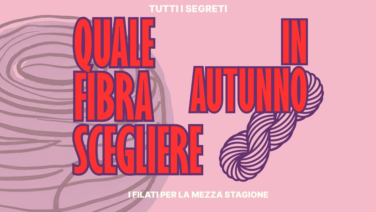 Lana, filati superwash o alpaca: quale fibra scegliere in autunno
