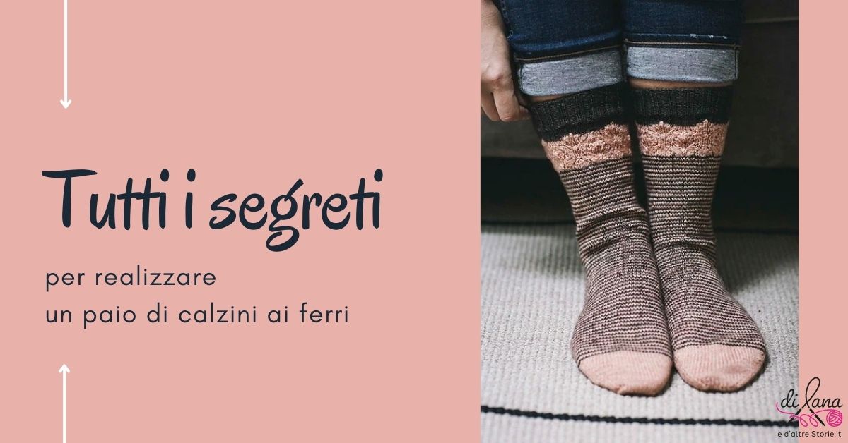 tutti i segreti per realizzare un paio di calzini ai ferri