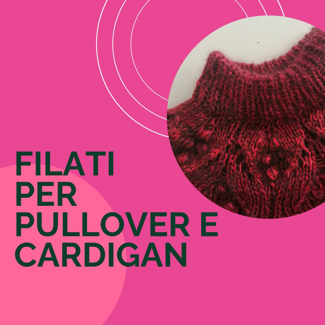 FILATI PER PULLOVER E CARDIGAN