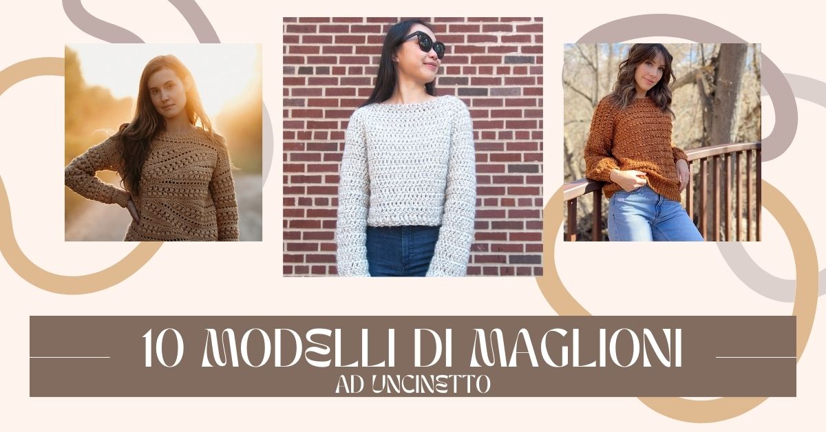 10 modelli di maglioni ad uncinetto