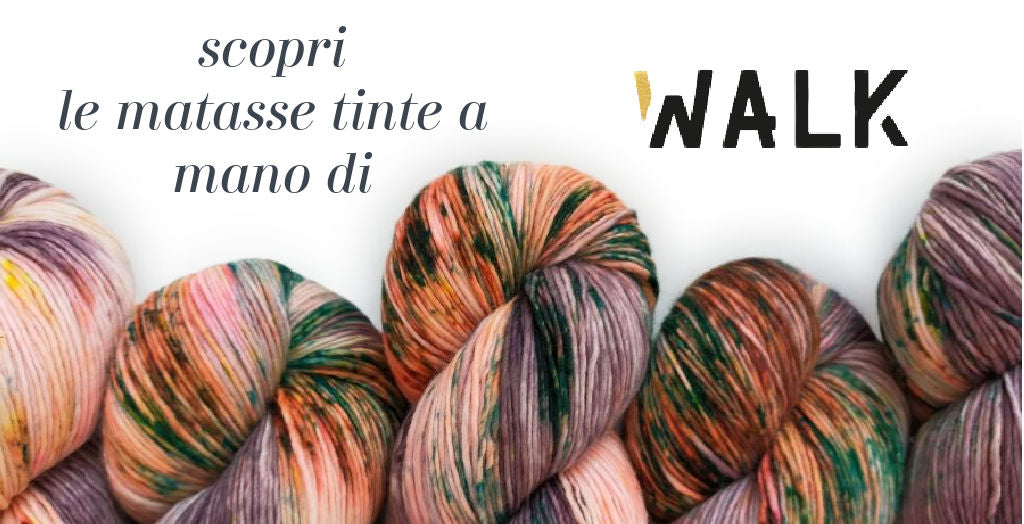 Walk collection, matasse tinte a mano