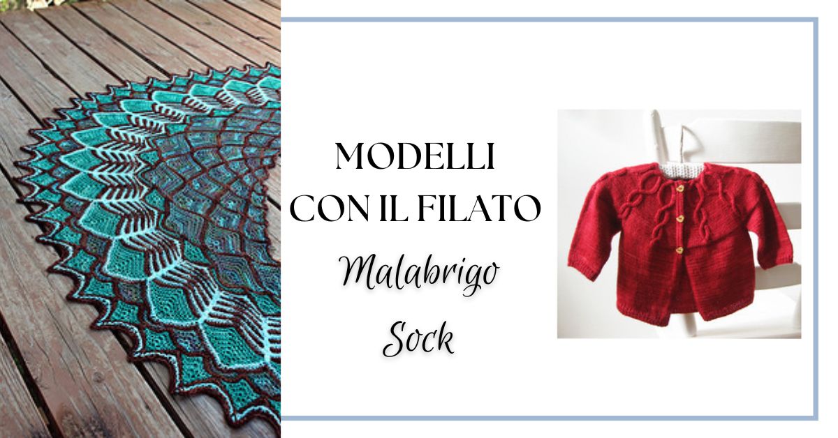 modelli con il filato malabrigo sock