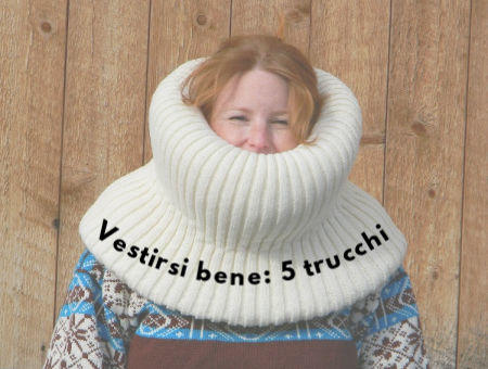 Vestirsi bene: 5 trucchi per scegliere il modello a maglia da indossare