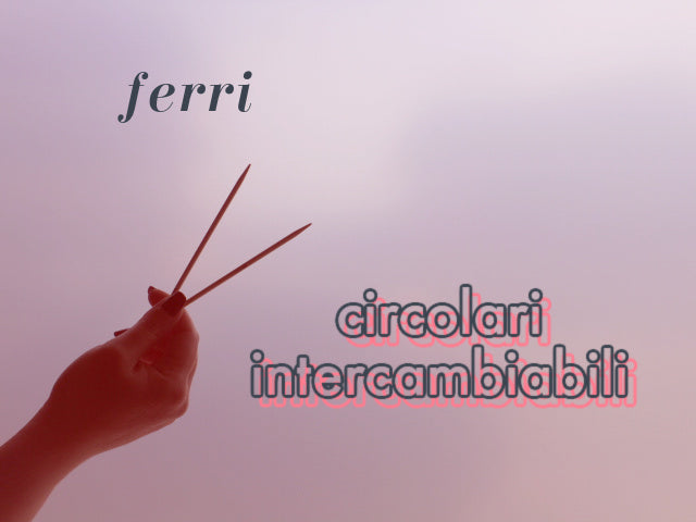 ferri circolari intercambiabili